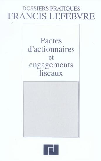 Couverture du livre « Pactes d 'actionnaires et engagements fiscaux » de  aux éditions Lefebvre