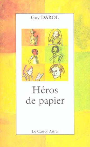 Couverture du livre « Héros de papier » de Guy Darol aux éditions Castor Astral