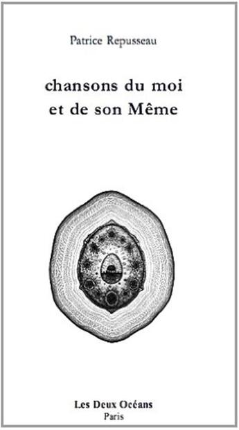 Couverture du livre « Chanson du moi et de son même » de Patrice Repusseau aux éditions Les Deux Oceans