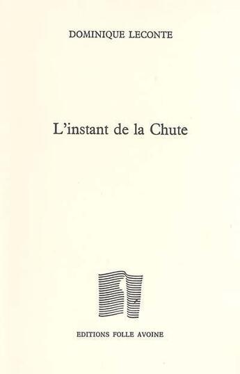 Couverture du livre « L'instant de la chute » de Leconte Dominique aux éditions Folle Avoine