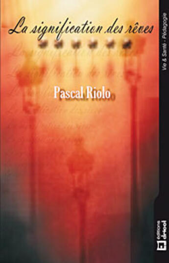 Couverture du livre « La signification des rêves » de Pascal Riolo aux éditions Dricot