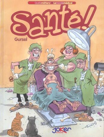 Couverture du livre « Quels metiers t.2 ; le monde medical ; sante ! » de Gursel aux éditions P & T Production - Joker