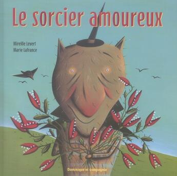 Couverture du livre « Le sorcier amoureux » de Mireille Levert aux éditions Dominique Et Compagnie