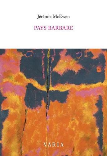 Couverture du livre « Pays barbare » de Mcewen Jeremie aux éditions Editions Varia