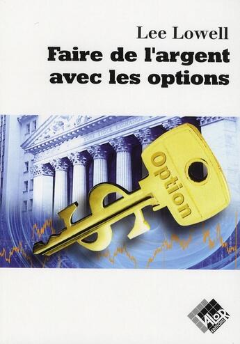 Couverture du livre « Faire de l'argent avec les options » de Lee Lowell aux éditions Valor