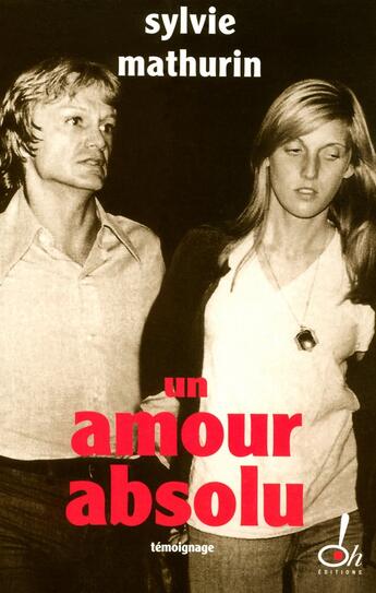 Couverture du livre « Un amour absolu ; témoignage » de Sylvie Mathurin aux éditions Oh !