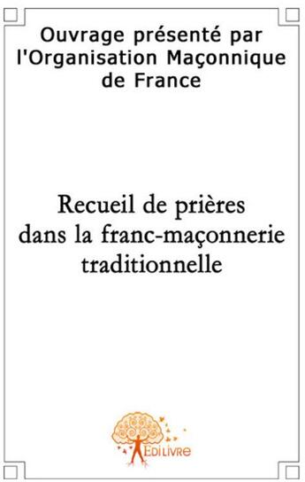 Couverture du livre « Recueil de prières dans la franc-maçonnerie traditionnelle » de Omdf - aux éditions Edilivre