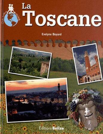 Couverture du livre « La Toscane » de Evelyne Boyard aux éditions Belize