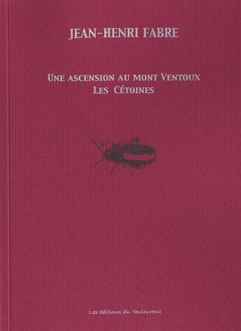 Couverture du livre « L'ascension au mont ventoux suivi de les cetoines » de Jean-Henri Fabre aux éditions Toulourenc