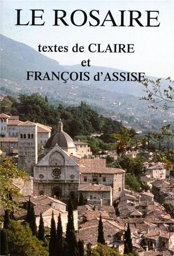 Couverture du livre « Le rosaire ; textes de Claire et François d'Assise » de Chambarand aux éditions Traditions Monastiques