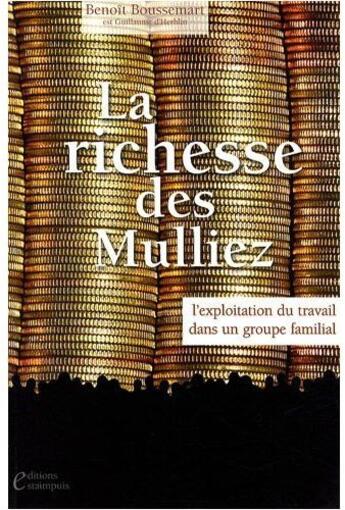 Couverture du livre « La richesse des Mulliez ; l'exploitation du travail dans un groupe familial » de Benoit Boussemart aux éditions Estaimpuis