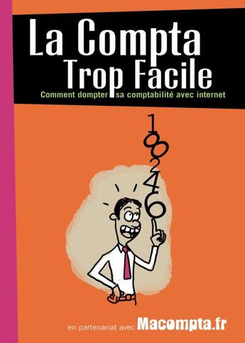 Couverture du livre « La compta trop facile ; comment dompter sa comptabilité avec internet » de  aux éditions Macompta.fr