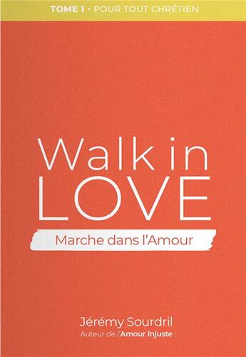 Couverture du livre « Walk in love Tome 1 : marche dans l'amour » de Jeremy Sourdril aux éditions Premiere Partie