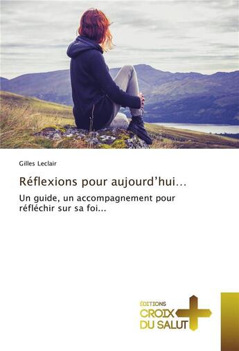 Couverture du livre « Reflexions pour aujourd'hui... » de Leclair Gilles aux éditions Croix Du Salut