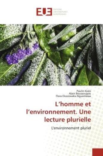 Couverture du livre « L'homme et l'environnement. Une lecture plurielle » de Paulin Kialo aux éditions Editions Universitaires Europeennes