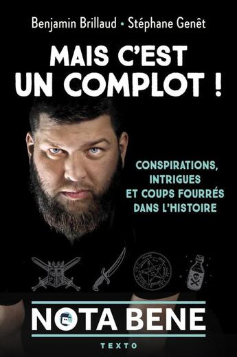 Couverture du livre « Mais c'est un complot ! Conspirations, intrigues et coups fourrés dans l'Histoire » de Stephane Genet et Benjamin Brillaud aux éditions Tallandier