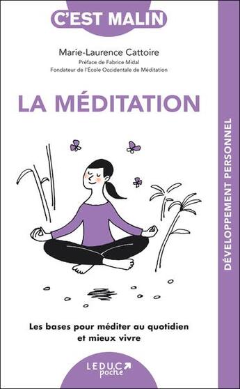 Couverture du livre « C'est malin poche : La méditation : Les bases pour méditer au quotidien et mieux vivre » de Marie-Laurence Cattoire aux éditions Leduc