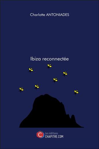 Couverture du livre « Ibiza reconnectée » de Charlotte Antoniades aux éditions Chapitre.com