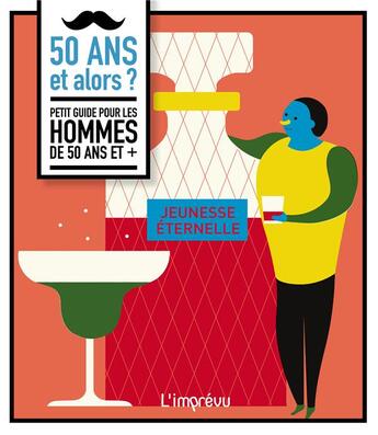 Couverture du livre « 50 ans et alors ? petit guide pour les hommes de 50 ans et + » de Henny De Vos aux éditions L'imprevu