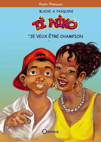 Couverture du livre « Ti Niko ; « je veux être champion » » de Blaise et Pasquini aux éditions Orphie