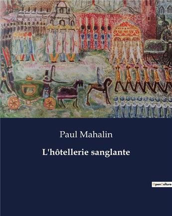 Couverture du livre « L'hôtellerie sanglante » de Mahalin Paul aux éditions Culturea