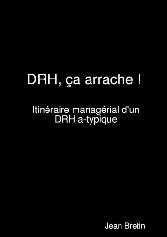 Couverture du livre « DRH, ça arrache ! » de Jean Bretin aux éditions Lulu