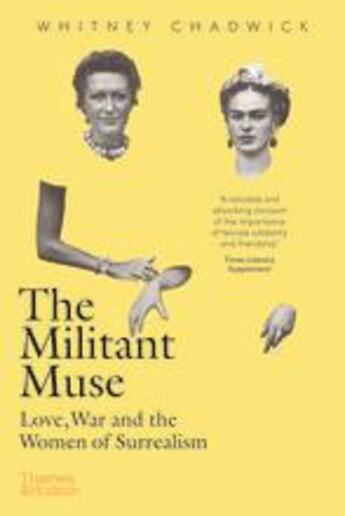 Couverture du livre « The militant muse love, war and the women of surrealism (paperback) » de Whitney Chadwick aux éditions Thames & Hudson