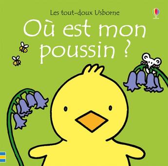 Couverture du livre « Ou est mon poussin ? - les tout-doux usborne » de Fiona Watt aux éditions Usborne