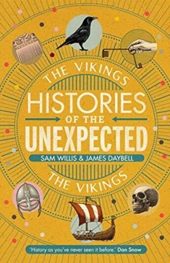 Couverture du livre « HISTORIES OF THE UNEXPECTED - THE VIKINGS » de Sam Willis et James Daybell aux éditions Atlantic Books