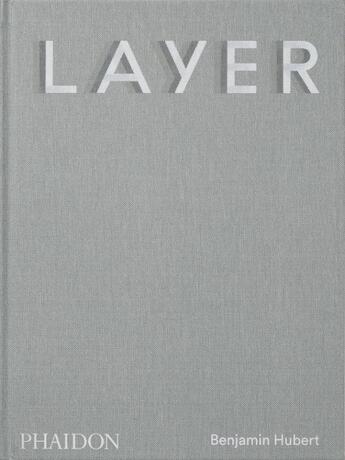 Couverture du livre « Layer: Benjamin Hubert » de Max Fraser aux éditions Phaidon Press