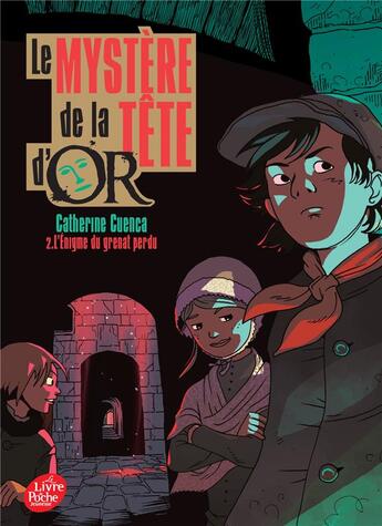 Couverture du livre « Le mystère de la tête d'or t.2 » de Catherine Cuenca aux éditions Le Livre De Poche Jeunesse