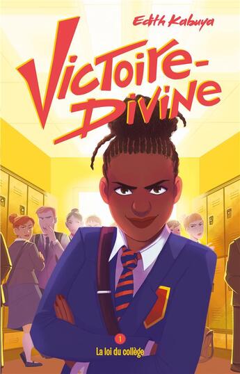 Couverture du livre « Victoire-Divine t.1 ; la loi du collège » de Edith Kabuya aux éditions Hachette Romans