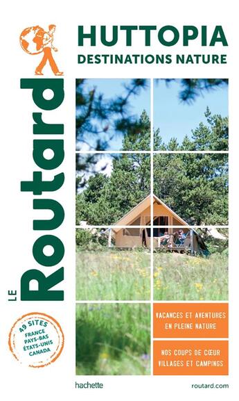 Couverture du livre « Guide du Routard ; Huttopia, destinations natures » de Collectif Hachette aux éditions Hachette Tourisme