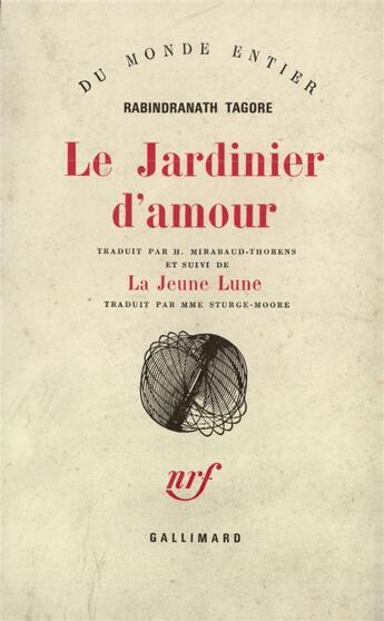 Couverture du livre « Le Jardinier D'Amour / La Jeune Lune » de Tagore Rabindra aux éditions Gallimard