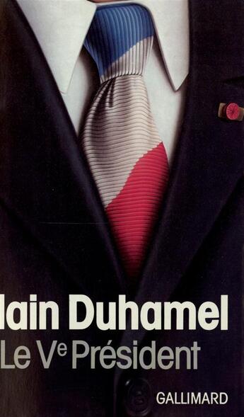 Couverture du livre « Le v president » de Alain Duhamel aux éditions Gallimard