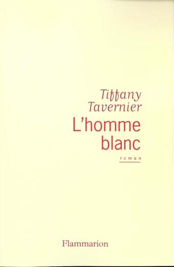 Couverture du livre « L'homme blanc » de Tiffany Tavernier aux éditions Flammarion