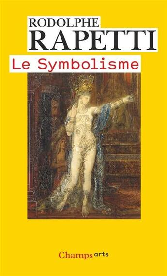 Couverture du livre « Le symbolisme » de Rodolphe Rapetti aux éditions Flammarion