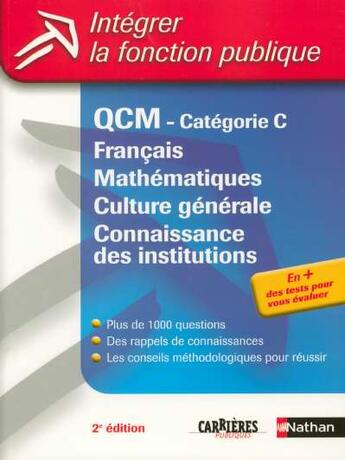 Couverture du livre « QCM ; catégorie C ; français, mathématiques, culture générale, connaissance des institutions ; test évaluer (édition 2005) » de Sylvie Grasser aux éditions Nathan