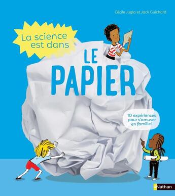 Couverture du livre « La science est dans le papier » de Guichard/Jugla aux éditions Nathan