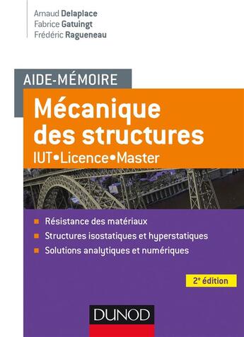 Couverture du livre « Aide-mémoire : mécanique des structures ; résistance des matériaux (2e édition) » de Arnaud Delaplace et Fabrice Gatuingt et Frederic Ragueneau aux éditions Dunod