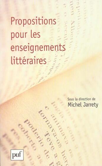 Couverture du livre « Propositions pour les enseignements littéraires » de Michel Jarrety aux éditions Puf