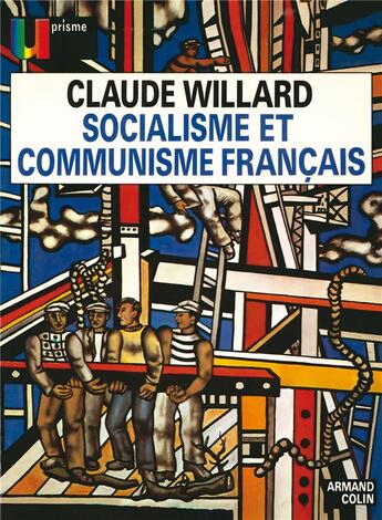 Couverture du livre « Socialisme et communisme français » de Claude Willard aux éditions Armand Colin