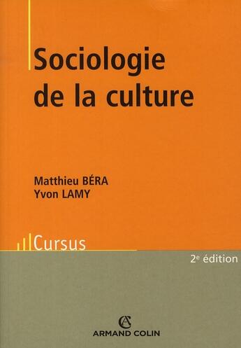 Couverture du livre « Sociologie de la culture (2e édition) » de Yvon Lamy et Matthieu Bera aux éditions Armand Colin