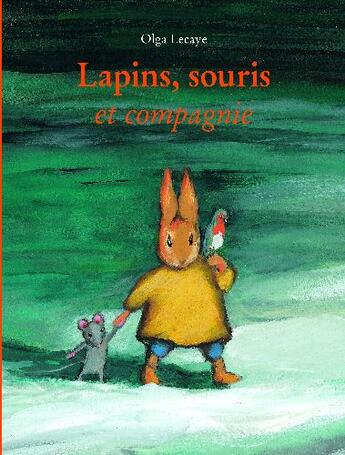 Couverture du livre « Lapins, souris et compagnie » de Gregoire Solotareff et Olga Lecaye aux éditions Ecole Des Loisirs