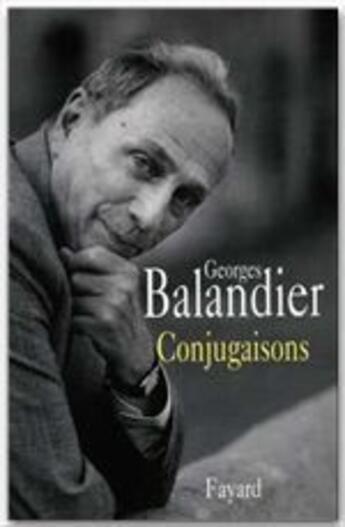 Couverture du livre « Conjugaisons » de Georges Balandier aux éditions Fayard