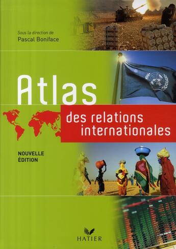 Couverture du livre « Atlas des relations internationales (édition 2008) » de Boniface-P aux éditions Hatier