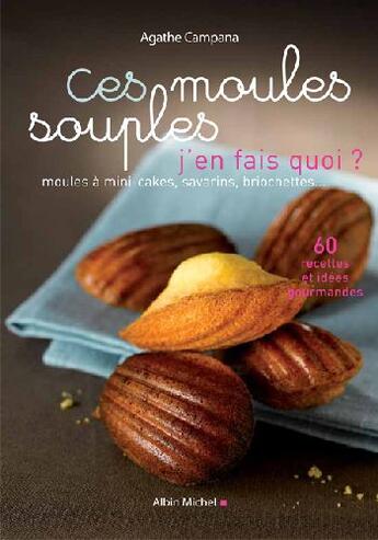 Couverture du livre « Ces moules souples, j'en fais quoi ? » de Campana-A aux éditions Albin Michel