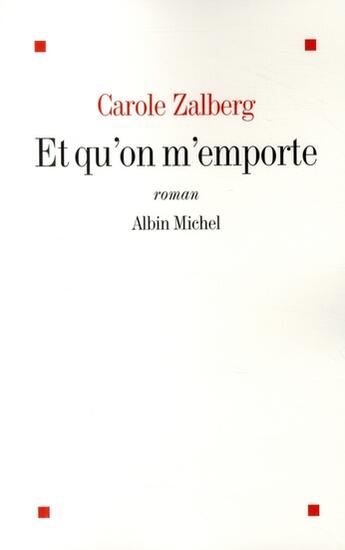 Couverture du livre « Et qu'on m'emporte » de Zalberg-C aux éditions Albin Michel