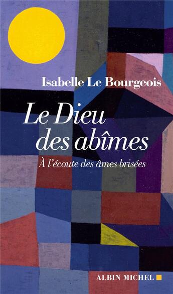 Couverture du livre « Le dieu des abîmes ; à l'écoute des âmes brisées » de Isabelle Le Bourgeois aux éditions Albin Michel