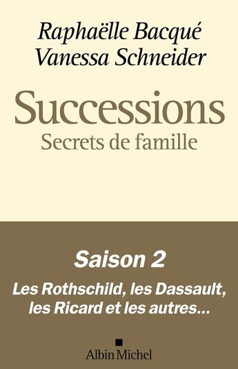 Couverture du livre « Successions Tome 2 : Secrets de famille » de Raphaelle Bacque et Vanessa Schneider aux éditions Albin Michel